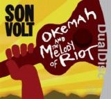 Son Volt - Okemah And The Melody Of Riot