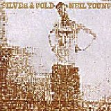 Neil Young - Silver And Gold