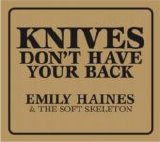 Emily Haines & The Soft Skeleton - Knives Don't Have Your Back