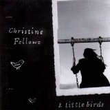 Christine Fellows - 2 Little Birds