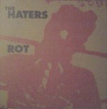 The Haters - Rot
