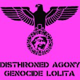 Disthroned Agony  / Genocide Lolita - Split