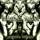 Niegrzeczna Pensjonarka  / Paranoia Inducta - In Other Words