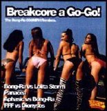 Bong-Ra - Breakcore A Go-Go!