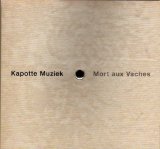 Kapotte Muziek - Mort Aux Vaches