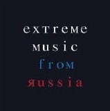 Various artists - Extreme music from russia