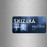 S.H.I.Z.U.K.A. - Equilibre