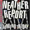 Weather Report - Domino Theory