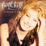 Faith Hill - It Matters To Me