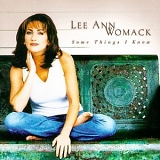 Lee Ann Womack - Some Things I Know