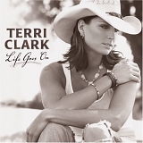 Clark, Terri - Life Goes On