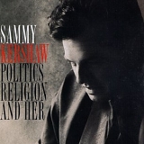 Sammy Kershaw - Politics, Religion and Her