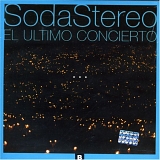 Soda Stereo - El Ultimo Concierto - B