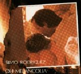 Silvio Rodríguez - Oh Melancolía
