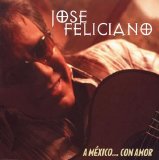 Jose Feliciano - a Mexico con Amor