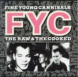 Fine Young Cannibals - The Raw & The Cooked