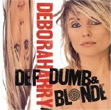 Deborah Harry - Def, Dumb & Blonde