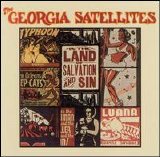 The Georgia Satellites - In The Land Of Salvation And Sin