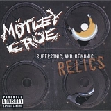 Mötley Crüe - Supersonic And Demonic Relics