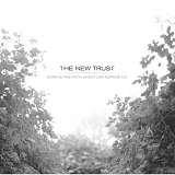 The New Trust - Dark is the Path Which Lies Before Us