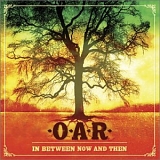 O.A.R. - In Between Now and Then