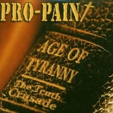 Pro-Pain - Age of Tyranny - The Tenth Crusade