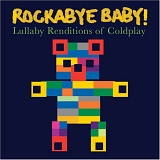 Rockabye Baby! - Lullaby Renditions Of Coldplay