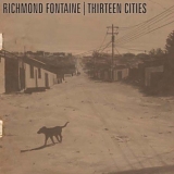 Richmond Fontaine - Thirteen Cities