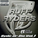 Ruff Ryders - Ryde Or Die Vol. I