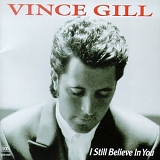 Vince Gill - I Still Believe In You