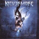 Nevermore - Dead Heart In A Dead World