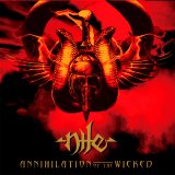 Nile - Annihilation Of The Wicked (Limited Edition)