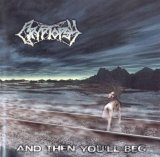 Cryptopsy - And Then You'll Beg