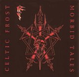 Celtic Frost - Morbid Tales