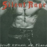 Silent Rage - Don't Touch Me There