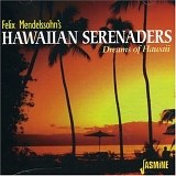 Felix Mendelssohn & His Hawaiian Serenaders - Dreams Of Hawaii