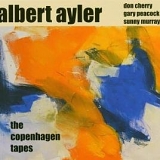 Albert Ayler - The Copenhagen Tapes