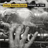 Joshua Redman Quartet - Passage Of Time