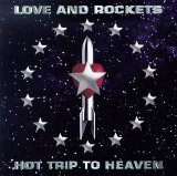 Love & Rockets - Hot Trip To Heaven