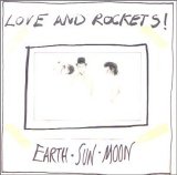 Love and Rockets - Earth * Sun * Moon