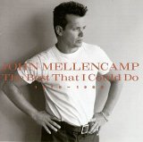 John Cougar Mellencamp - The Best That I Could Do [1978 bis 1988]