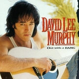 David Lee Murphy - Out With A Bang