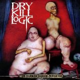 DRY KILL LOGIC - THE DARKER SIDE OF NONSENSE