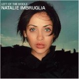 NATALIE IMBRUGLIA - LEFT OF THE MIDDLE