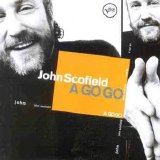 JOHN SCOFIELD - A GO GO