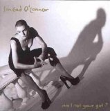 SINÉAD O'CONNOR - AM I NOT YOUR GIRL?