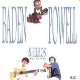 BADEN POWELL & FILHOS - AO VIVO