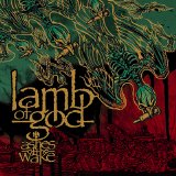 LAMB OF GOD - ASHES OF THE WAKE