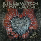 KILLSWITCH ENGAGE - THE END OF HEARTACHE