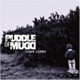 PUDDLE OF MUDD - COME CLEAN